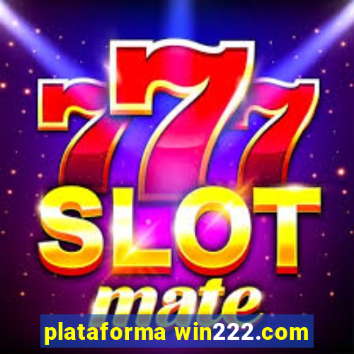 plataforma win222.com